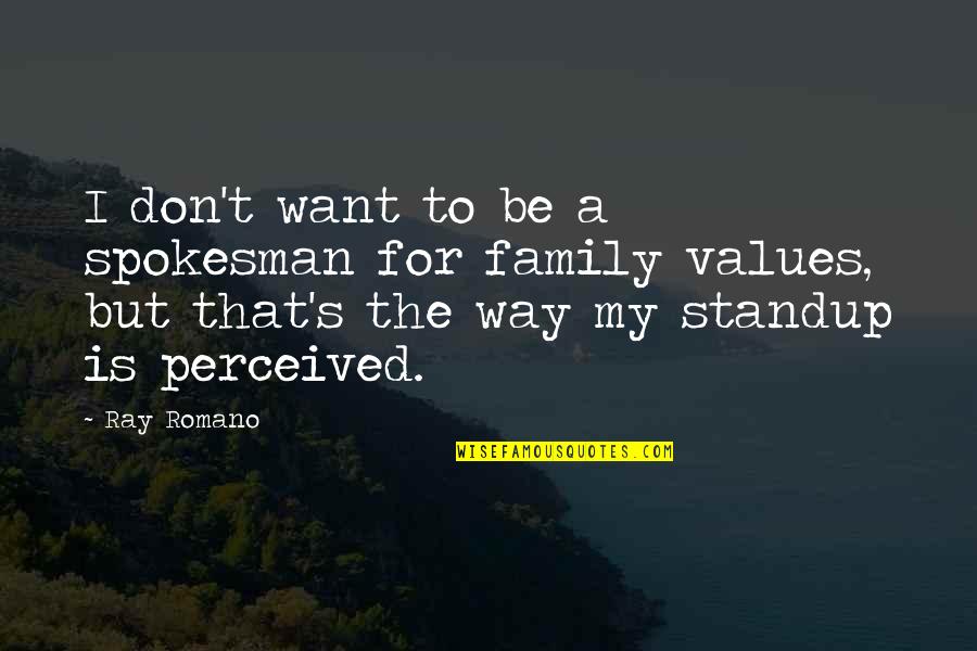Homebuilders Quotes By Ray Romano: I don't want to be a spokesman for