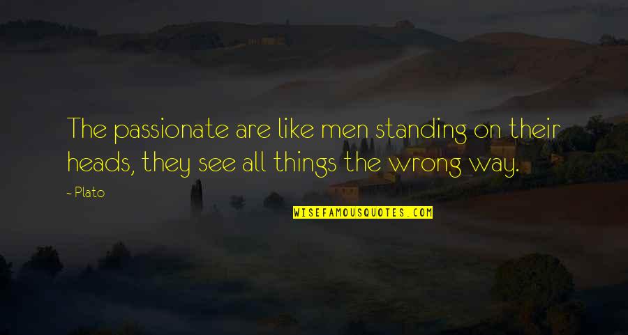 Homecoming Dance Quotes By Plato: The passionate are like men standing on their