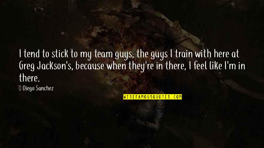 Homefront Memorable Quotes By Diego Sanchez: I tend to stick to my team guys,