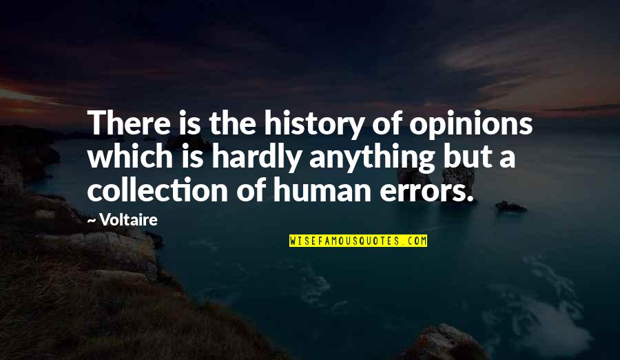 Homegirls And Handgrenades Quotes By Voltaire: There is the history of opinions which is