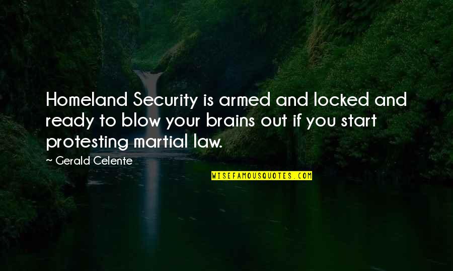 Homeland Security Quotes By Gerald Celente: Homeland Security is armed and locked and ready
