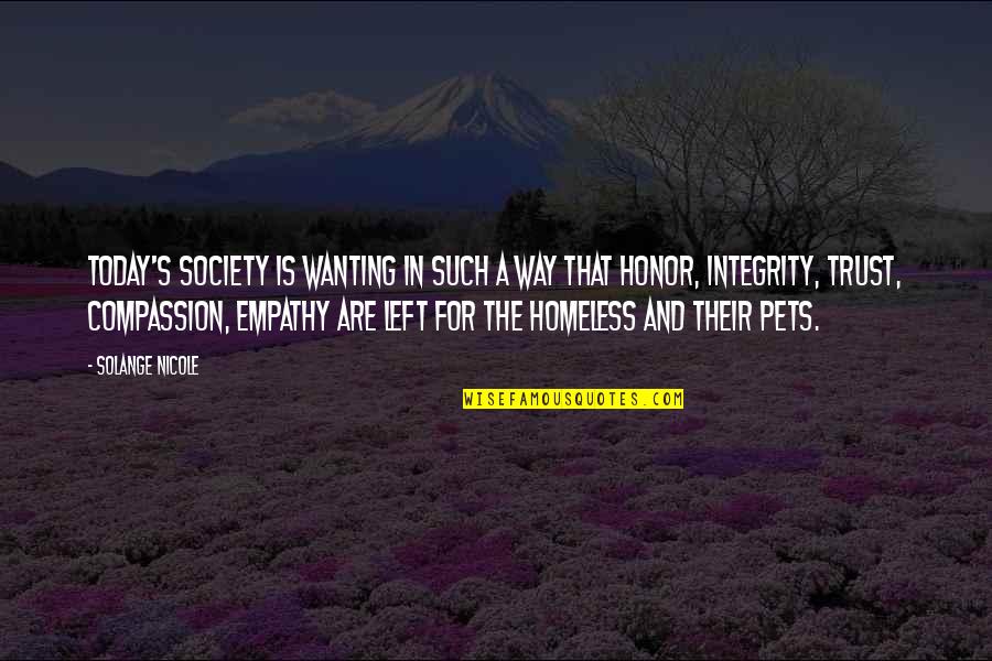 Homeless Pets Quotes By Solange Nicole: Today's society is wanting in such a way