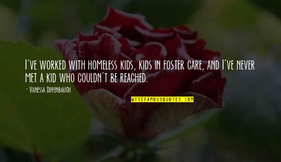 Homeless Quotes By Vanessa Diffenbaugh: I've worked with homeless kids, kids in foster
