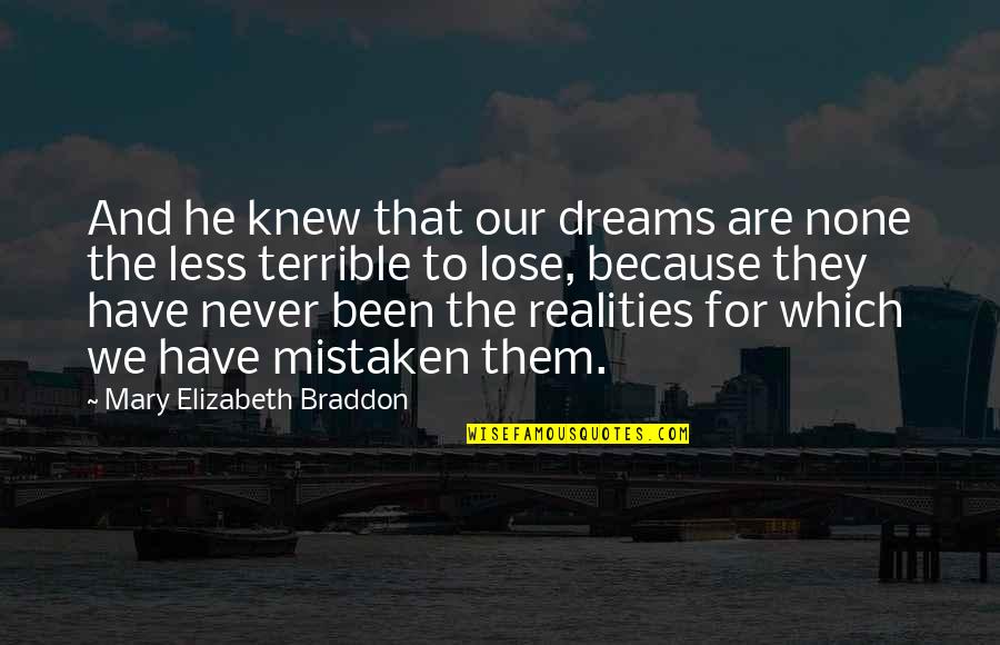 Homeless Sign Quotes By Mary Elizabeth Braddon: And he knew that our dreams are none