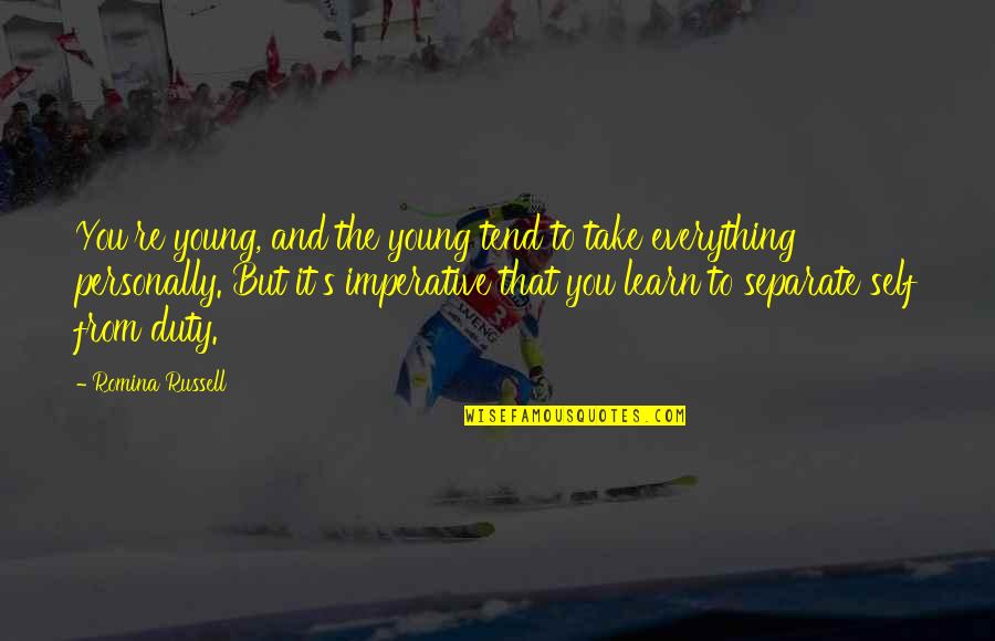 Homeostasis In Plants Quotes By Romina Russell: You're young, and the young tend to take Homeostasis In Plants Quotes By Romina Russell: You're young, and the young tend to take