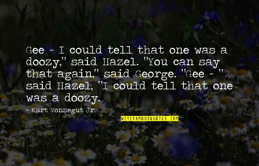 Homeostatic Balance Quotes By Kurt Vonnegut Jr.: Gee - I could tell that one was