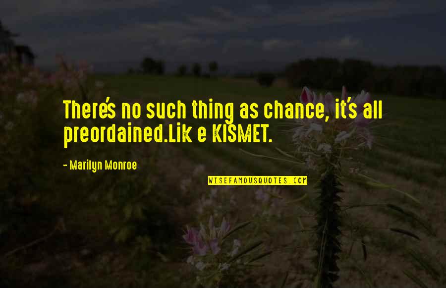 Homer In Tomorrow When The War Began Quotes By Marilyn Monroe: There's no such thing as chance, it's all
