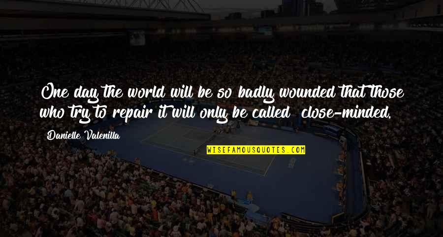 Homer Shining Quotes By Danielle Valenilla: One day the world will be so badly