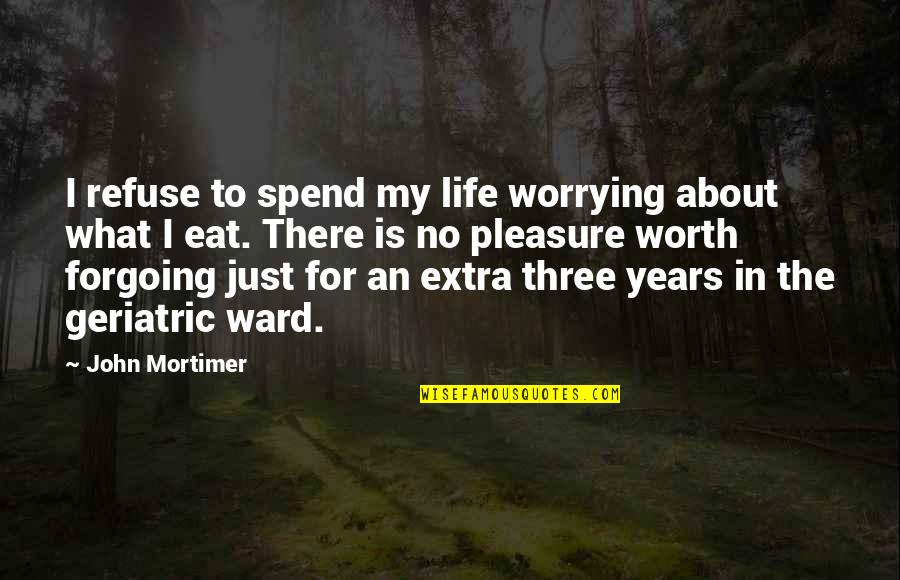 Homer Simpson A Gun Is Just Like A Tool Quotes By John Mortimer: I refuse to spend my life worrying about