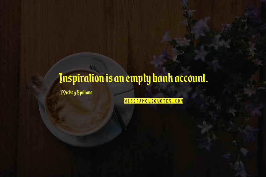 Homer Simpson Donuts Quote Quotes By Mickey Spillane: Inspiration is an empty bank account. Homer Simpson Donuts Quote Quotes By Mickey Spillane: Inspiration is an empty bank account.