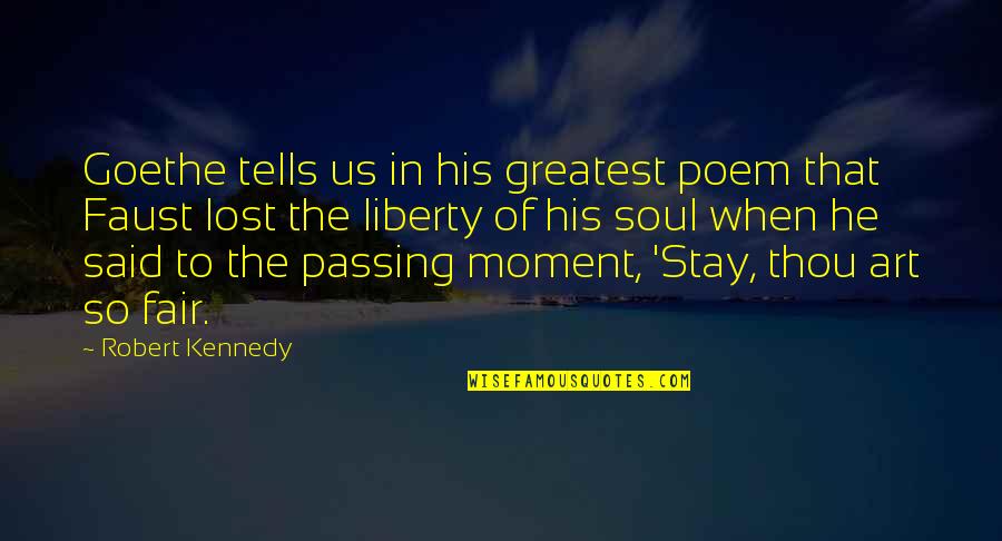 Homer Simpson Jazz Quote Quotes By Robert Kennedy: Goethe tells us in his greatest poem that