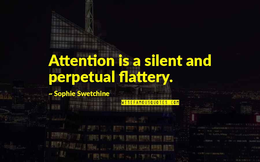 Homero Png Quotes By Sophie Swetchine: Attention is a silent and perpetual flattery.