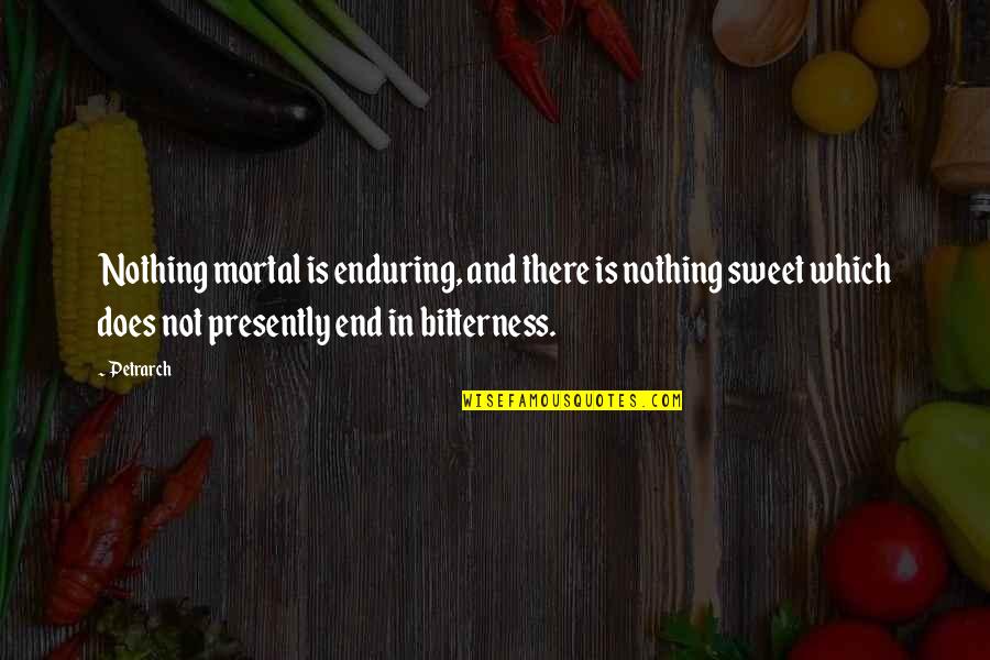 Homers Ice Quotes By Petrarch: Nothing mortal is enduring, and there is nothing Homers Ice Quotes By Petrarch: Nothing mortal is enduring, and there is nothing