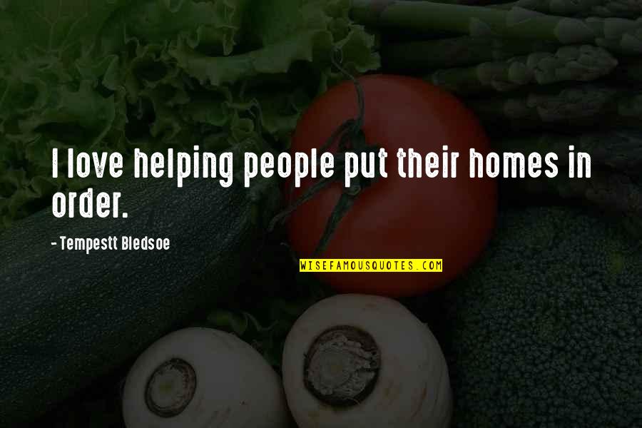 Homes And Love Quotes By Tempestt Bledsoe: I love helping people put their homes in