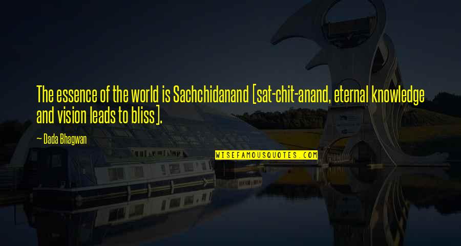 Homeschooling Funny Quotes By Dada Bhagwan: The essence of the world is Sachchidanand [sat-chit-anand, Homeschooling Funny Quotes By Dada Bhagwan: The essence of the world is Sachchidanand [sat-chit-anand,