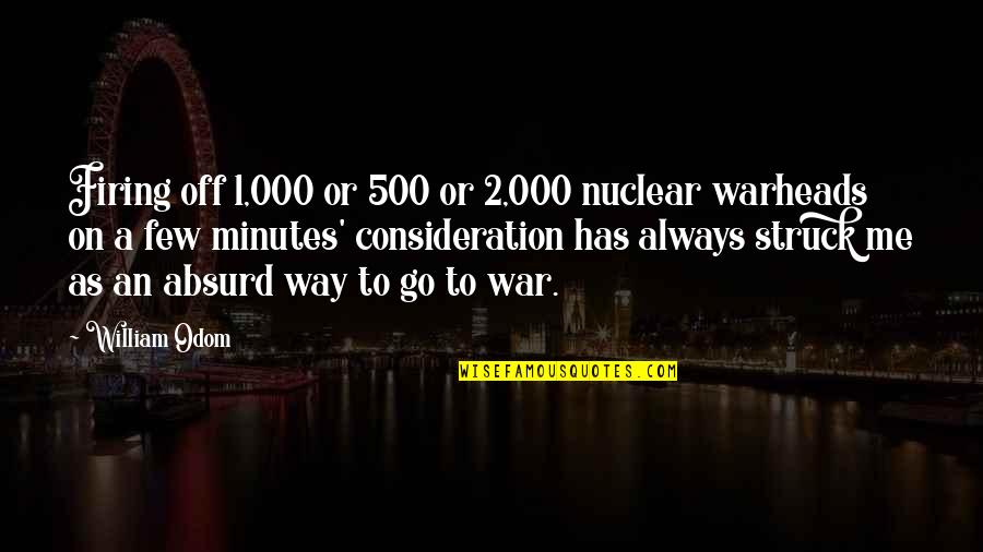Homeschooling Funny Quotes By William Odom: Firing off 1,000 or 500 or 2,000 nuclear Homeschooling Funny Quotes By William Odom: Firing off 1,000 or 500 or 2,000 nuclear