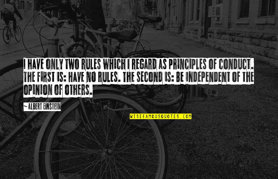 Hometown Life Quotes By Albert Einstein: I have only two rules which I regard