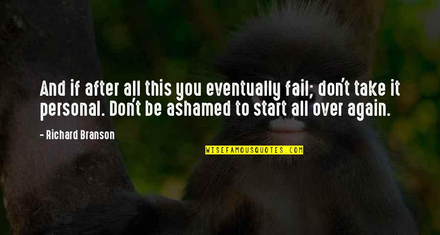 Homeworld 2 Quotes By Richard Branson: And if after all this you eventually fail; Homeworld 2 Quotes By Richard Branson: And if after all this you eventually fail;