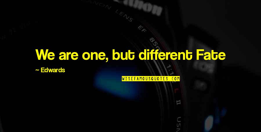 Homey The Clown Quotes By Edwards: We are one, but different Fate Homey The Clown Quotes By Edwards: We are one, but different Fate
