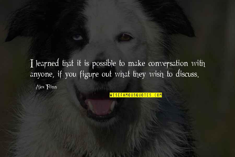 Homeyer Cattle Quotes By Alex Flinn: I learned that it is possible to make Homeyer Cattle Quotes By Alex Flinn: I learned that it is possible to make