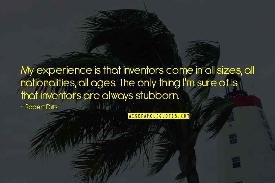 Homicide Quote Quotes By Robert Dilts: My experience is that inventors come in all