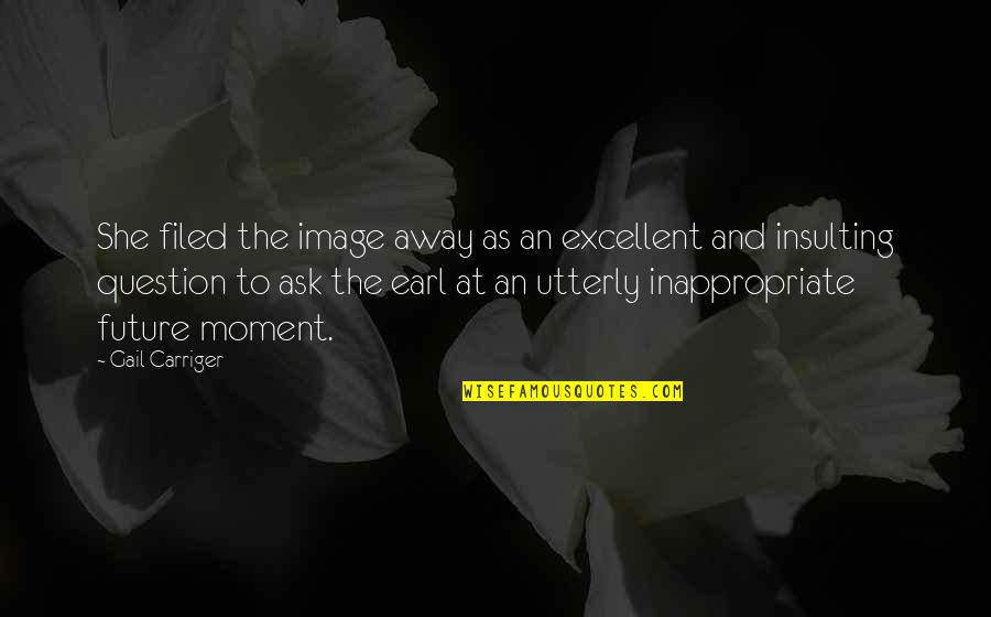 Homicidios Nos Quotes By Gail Carriger: She filed the image away as an excellent Homicidios Nos Quotes By Gail Carriger: She filed the image away as an excellent