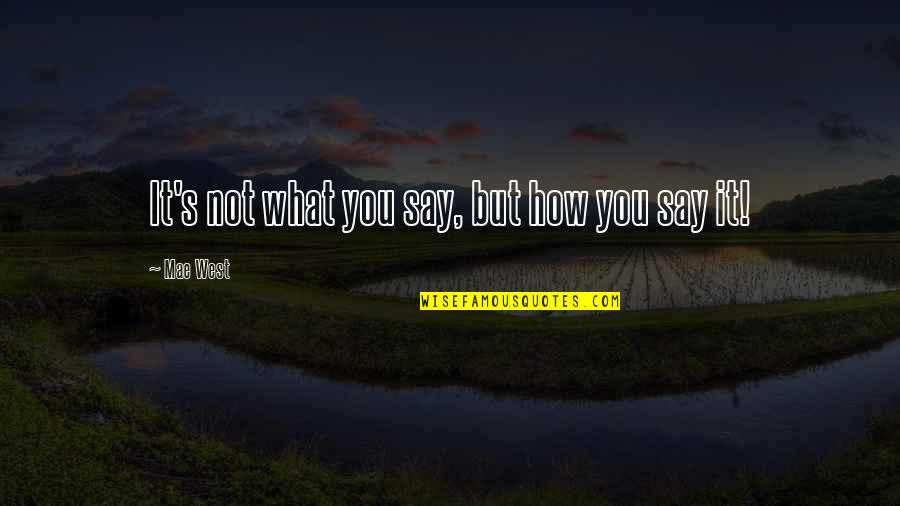 Homicidios Sin Quotes By Mae West: It's not what you say, but how you