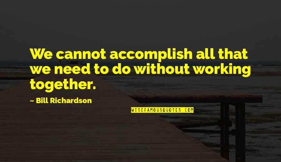 Homiletics Pdf Quotes By Bill Richardson: We cannot accomplish all that we need to Homiletics Pdf Quotes By Bill Richardson: We cannot accomplish all that we need to