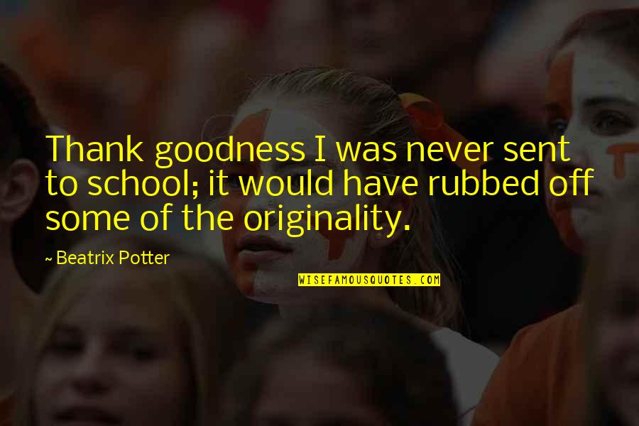 Homines In Latin Quotes By Beatrix Potter: Thank goodness I was never sent to school; Homines In Latin Quotes By Beatrix Potter: Thank goodness I was never sent to school;