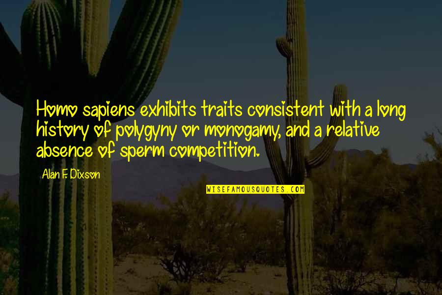 Homo Quotes By Alan F. Dixson: Homo sapiens exhibits traits consistent with a long