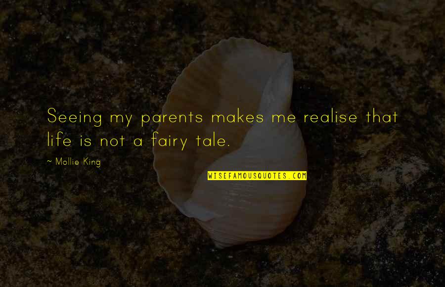 Homofobia Internalizada Quotes By Mollie King: Seeing my parents makes me realise that life