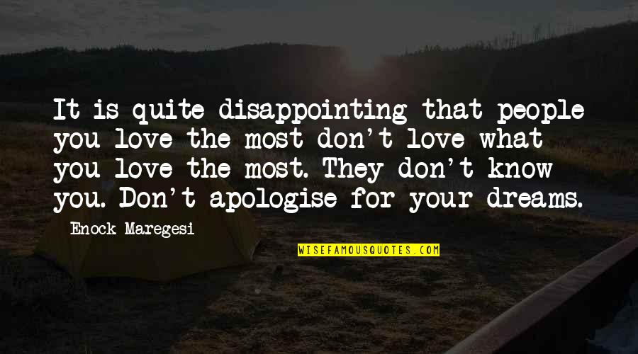 Homogenizers Quotes By Enock Maregesi: It is quite disappointing that people you love Homogenizers Quotes By Enock Maregesi: It is quite disappointing that people you love