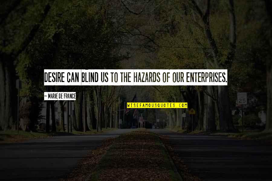 Homologized Quotes By Marie De France: Desire can blind us to the hazards of