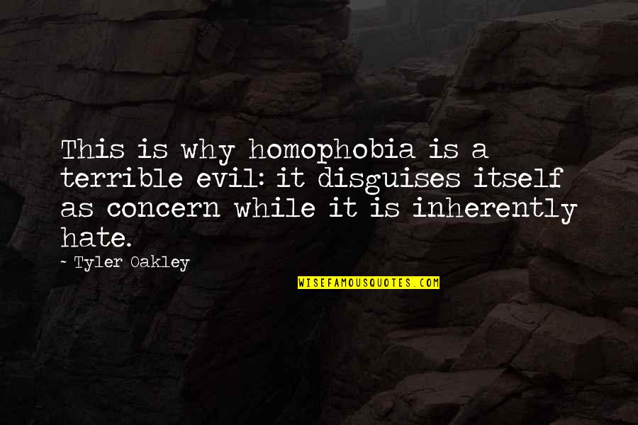 Homophobia's Quotes By Tyler Oakley: This is why homophobia is a terrible evil: