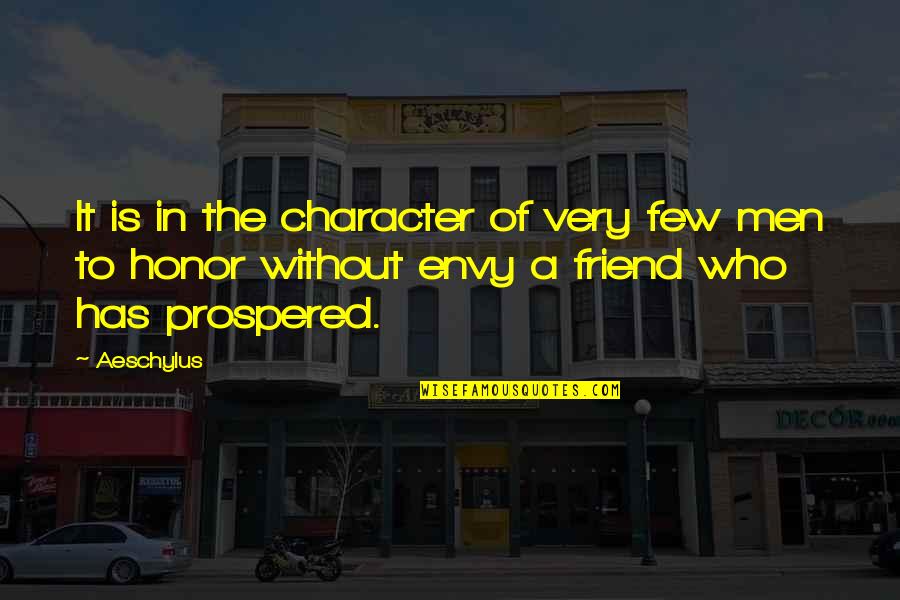 Homosapien Quotes By Aeschylus: It is in the character of very few