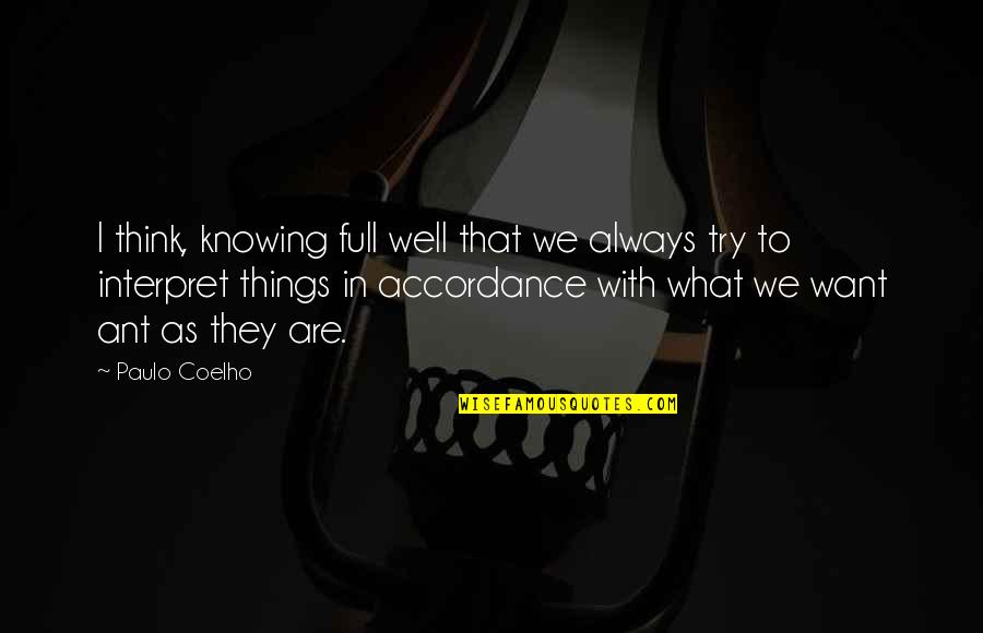 Homoseksualci Vode Quotes By Paulo Coelho: I think, knowing full well that we always Homoseksualci Vode Quotes By Paulo Coelho: I think, knowing full well that we always