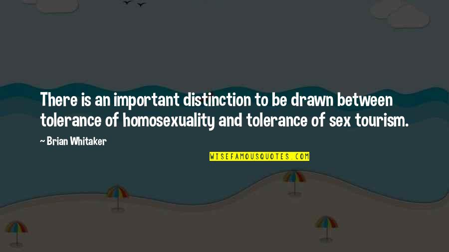 Homosexuality Quotes By Brian Whitaker: There is an important distinction to be drawn