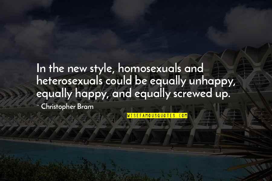 Homosexuals Quotes By Christopher Bram: In the new style, homosexuals and heterosexuals could