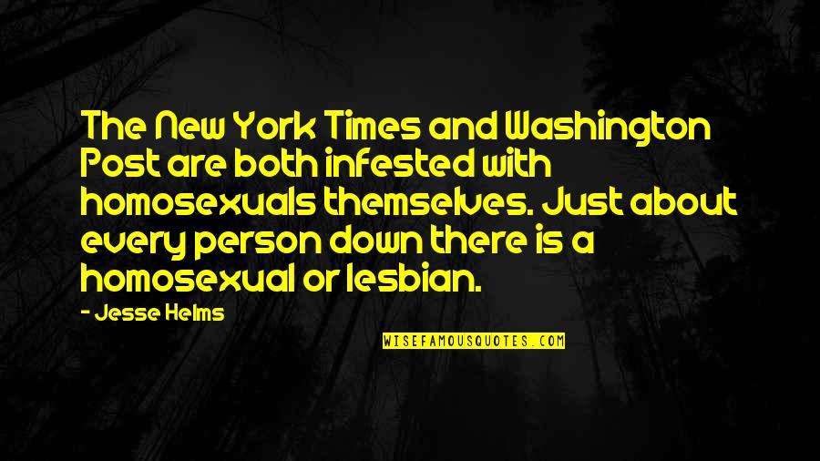 Homosexuals Quotes By Jesse Helms: The New York Times and Washington Post are