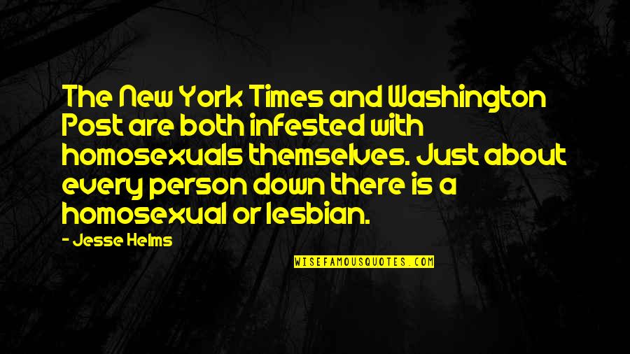 Homosexuals Quotes By Jesse Helms: The New York Times and Washington Post are Homosexuals Quotes By Jesse Helms: The New York Times and Washington Post are