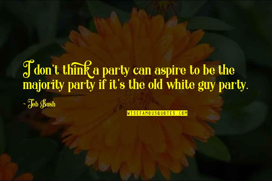 Hon3 Trains Quotes By Jeb Bush: I don't think a party can aspire to Hon3 Trains Quotes By Jeb Bush: I don't think a party can aspire to