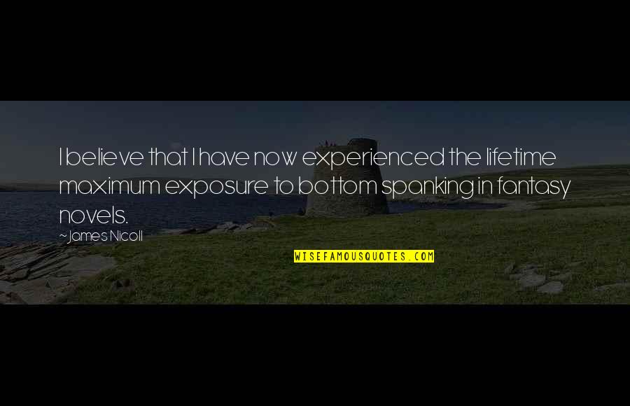 Honayda Quotes By James Nicoll: I believe that I have now experienced the