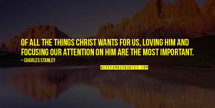 Honen Quotes By Charles Stanley: Of all the things Christ wants for us,