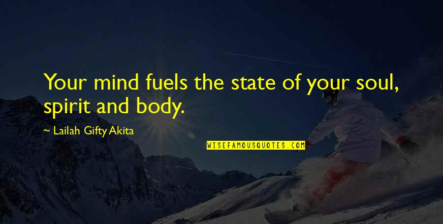 Hones Quotes By Lailah Gifty Akita: Your mind fuels the state of your soul,