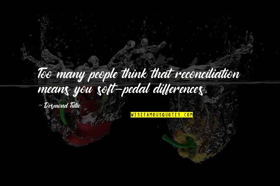 Honest And Straightforward Quotes By Desmond Tutu: Too many people think that reconciliation means you