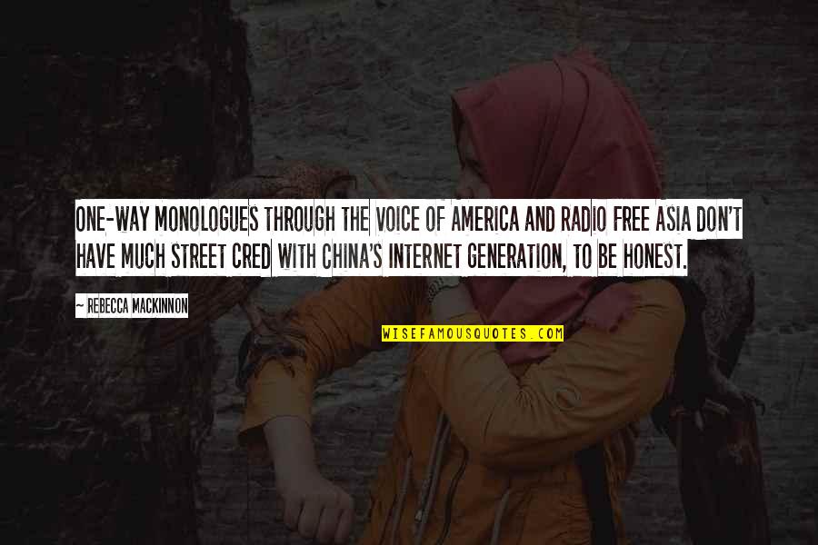 Honest Asia Quotes By Rebecca MacKinnon: One-way monologues through the Voice of America and