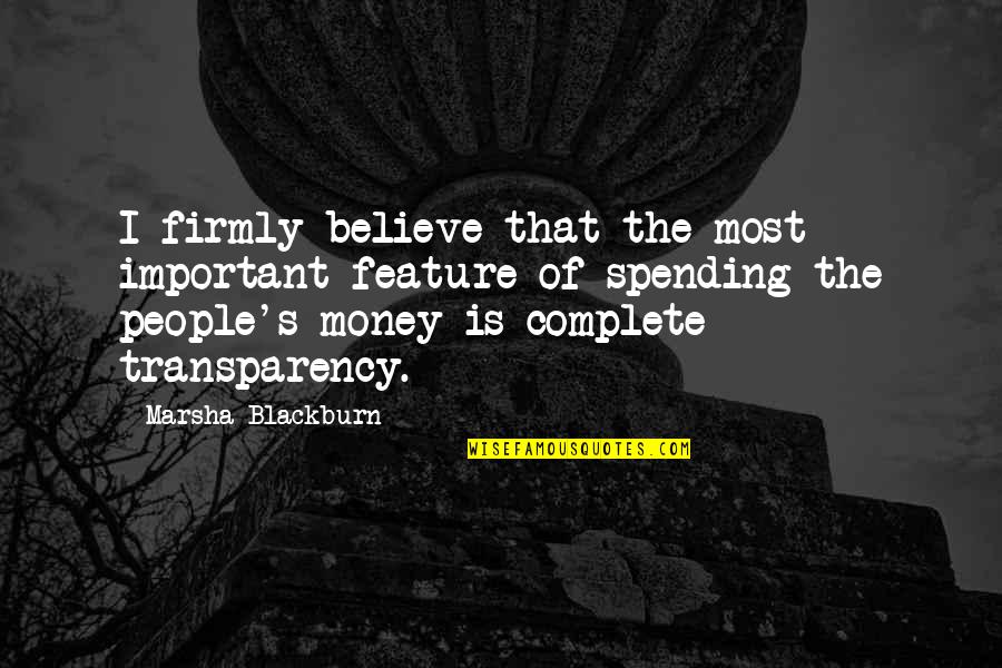 Honest Astrologer Quotes By Marsha Blackburn: I firmly believe that the most important feature