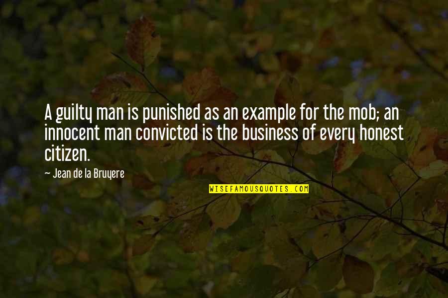 Honest Business Quotes By Jean De La Bruyere: A guilty man is punished as an example