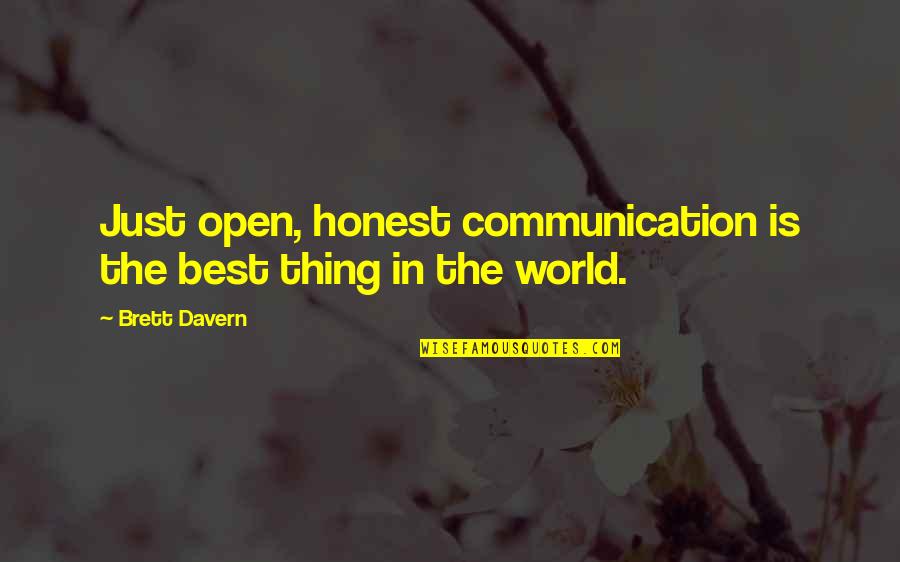 Honest Communication Quotes By Brett Davern: Just open, honest communication is the best thing