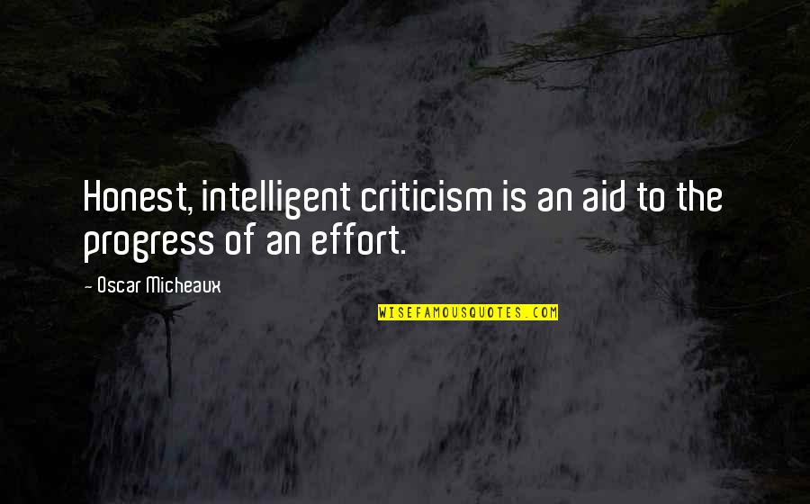 Honest Criticism Quotes By Oscar Micheaux: Honest, intelligent criticism is an aid to the
